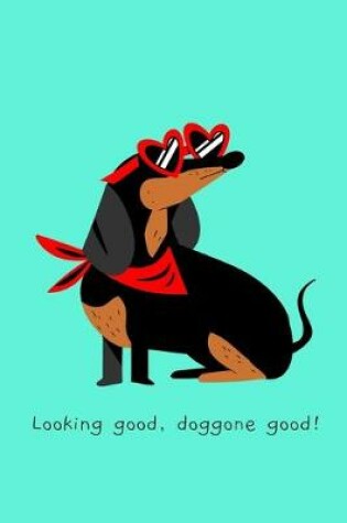 Cover of Looking Good, Doggone Good