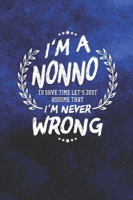 Book cover for I'm A Nonno To Save Time Let's Just Assume That I Never Wrong