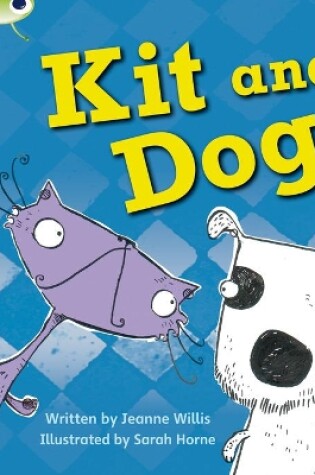 Cover of Bug Club Phonics - Phase 2 Unit 3: Kit and Dog