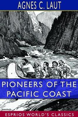 Book cover for Pioneers of the Pacific Coast (Esprios Classics)