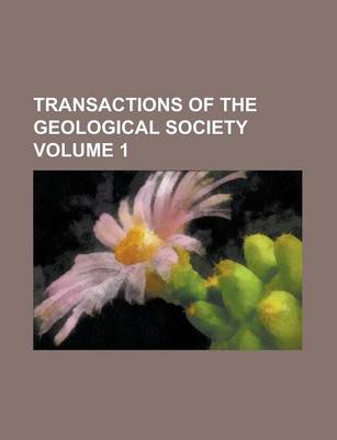 Book cover for Transactions of the Geological Society Volume 1