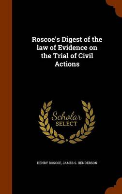 Book cover for Roscoe's Digest of the Law of Evidence on the Trial of Civil Actions