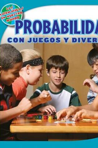 Cover of Probabilidad Con Juegos Y Diversión (Probability with Fun and Games)