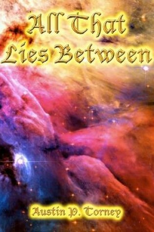 Cover of All That Lies Between