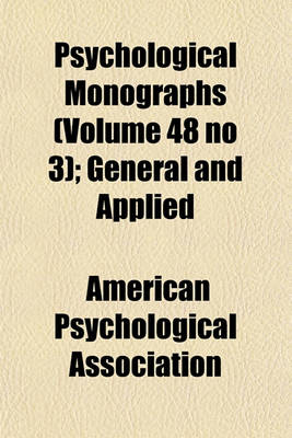 Book cover for Psychological Monographs (Volume 48 No 3); General and Applied