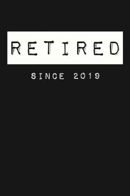 Book cover for Retired Since 2019