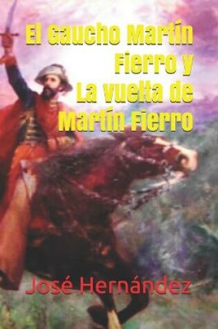 Cover of El Gaucho Martín Fierro y La vuelta de Martín Fierro