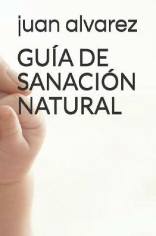 Cover of Guía de Sanación Natural