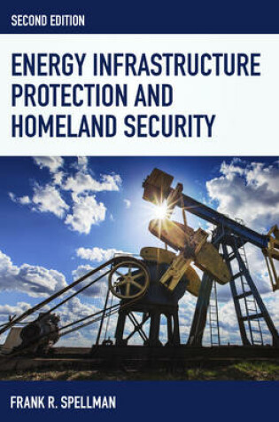 Cover of Energy Infrastructure Protection and Homeland Security