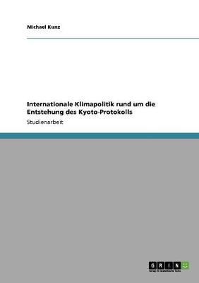 Cover of Internationale Klimapolitik rund um die Entstehung des Kyoto-Protokolls