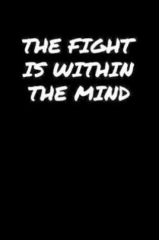 Cover of The Fight Is Within The Mind