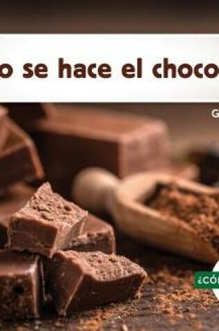 Cover of ¿Cómo Se Hace El Chocolate? (How Is Chocolate Made?) (Spanish Version)