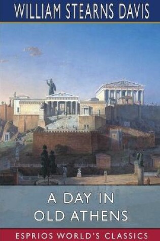 Cover of A Day in Old Athens (Esprios Classics)