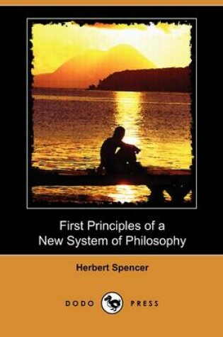 Cover of First Principles of a New System of Philosophy (Dodo Press)