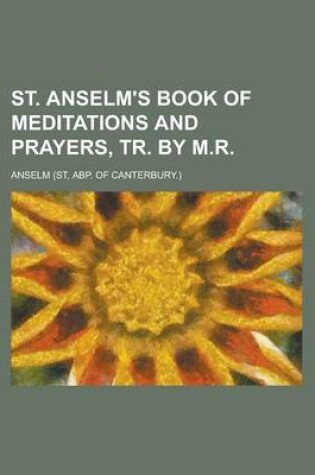 Cover of St. Anselm's Book of Meditations and Prayers, Tr. by M.R