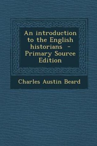 Cover of An Introduction to the English Historians - Primary Source Edition