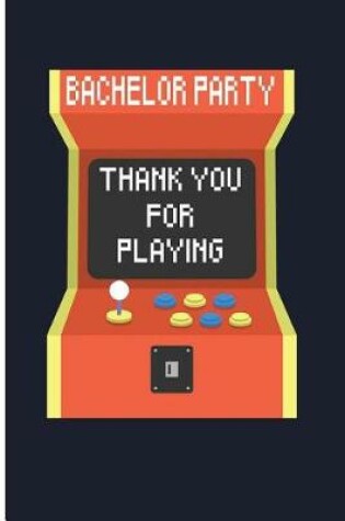 Cover of Bachelor Party Thank You for Playing
