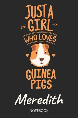 Book cover for Just A Girl Who Loves Guinea Pigs - Meredith - Notebook