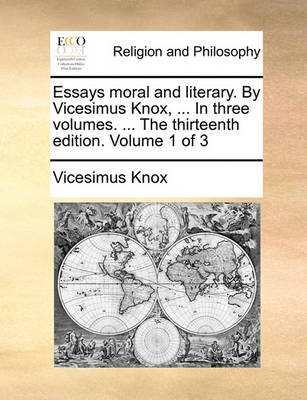 Book cover for Essays Moral and Literary. by Vicesimus Knox, ... in Three Volumes. ... the Thirteenth Edition. Volume 1 of 3