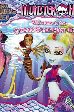 Cover of Monster High: Welcome to the Great Scarrier Reef