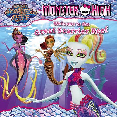 Book cover for Monster High: Welcome to the Great Scarrier Reef