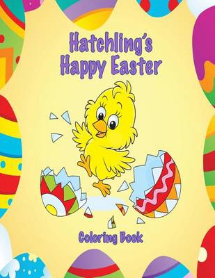 Book cover for Hatchling's Happy Easter Coloring Book