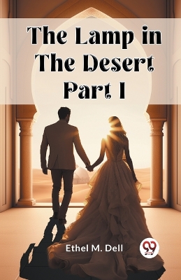 Book cover for The Lamp in the Desert PART I