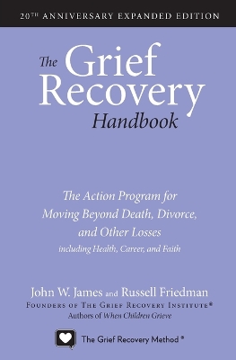 Book cover for The Grief Recovery Handbook, 20th Anniversary Expanded Edition