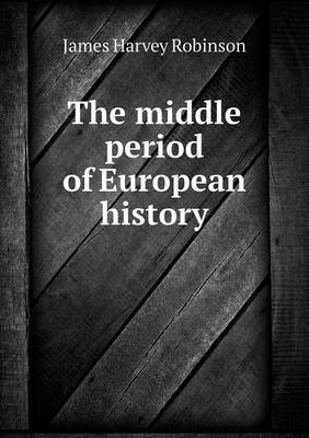 Book cover for The middle period of European history