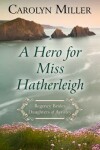 Book cover for A Hero For Miss Hatherleigh
