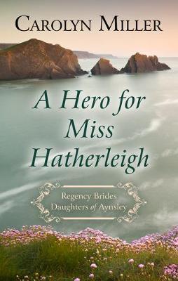 Book cover for A Hero For Miss Hatherleigh