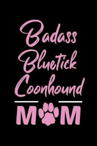 Cover of Badass Bluetick Coonhound Mom