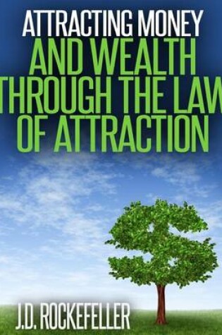 Cover of Attracting Money and Wealth Through the Law of Attraction