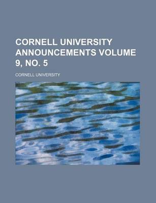 Book cover for Cornell University Announcements Volume 9, No. 5