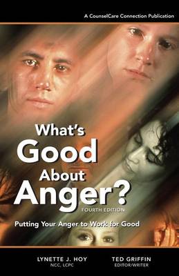 Book cover for What's Good About Anger? Fourth Edition