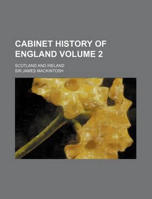 Book cover for Cabinet History of England Volume 2; Scotland and Ireland