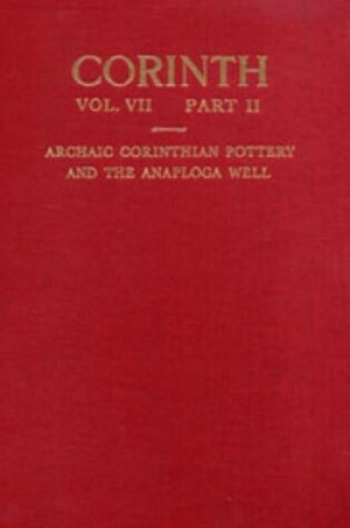 Cover of Archaic Corinthian Pottery and the Anaploga Well