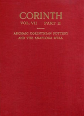 Book cover for Archaic Corinthian Pottery and the Anaploga Well