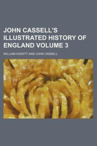 Cover of John Cassell's Illustrated History of England Volume 3