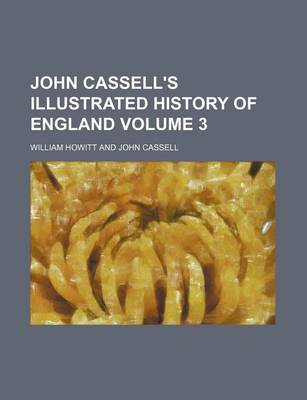 Book cover for John Cassell's Illustrated History of England Volume 3