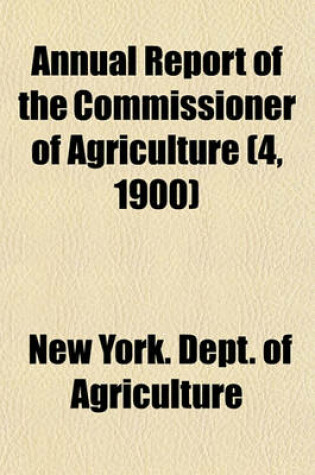 Cover of Annual Report of the Commissioner of Agriculture (4, 1900)