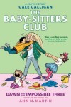 Book cover for Dawn and the Impossible Three: A Graphic Novel (the Baby-Sitters Club #5)