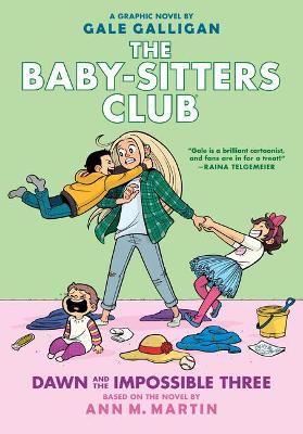 Book cover for Dawn and the Impossible Three: A Graphic Novel (the Baby-Sitters Club #5)