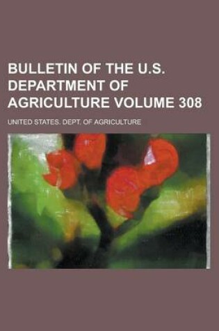 Cover of Bulletin of the U.S. Department of Agriculture Volume 308