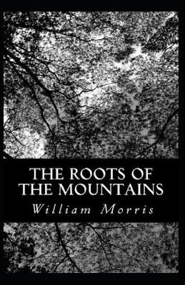 Book cover for The Roots of the Mountains Annotated