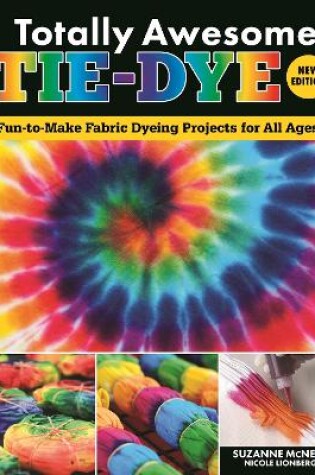 Cover of Totally Awesome Tie-Dye, New Edition