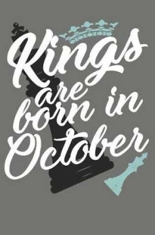Cover of Kings Are Born in October - Birthday Month Journals