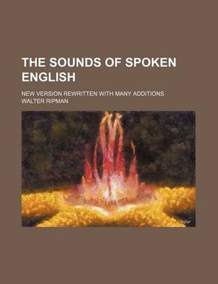 Book cover for The Sounds of Spoken English; New Version Rewritten with Many Additions