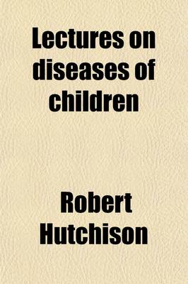 Book cover for Lectures on Diseases of Children