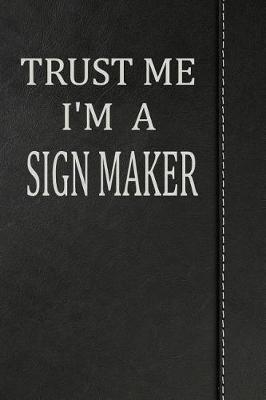 Book cover for Trust Me I'm a Sign Maker